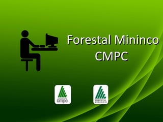 Forestal Mininco CMPC  
