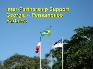 Inter-Partnership Support Georgia – Pernambuco Partners 
