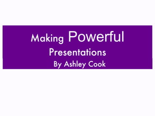 Making   Powerful   Presentations ,[object Object]