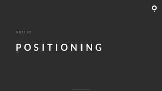 ? Copyright comOn Group (comOn, SA) 2015
P O S I T I O N I N G
N O T E # 2
 