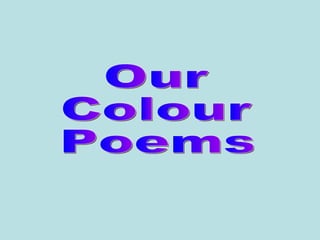 Our  Colour  Poems 