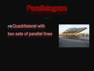 ParallelogramQuadrilateral with two sets of parallel lines