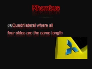 RhombusQuadrilateral where all four sides are the same length