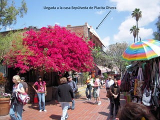 Llegada a la casa Sepúlveda de Placita Olvera
 