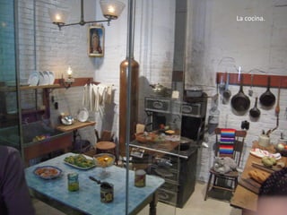 La cocina.
 