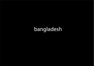 bangladesh
 