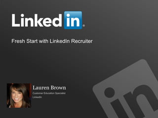Fresh Start with LinkedIn Recruiter
 
