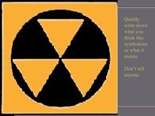 Quietly write down what you think this symbolizes or what it means Don’t tell anyone 