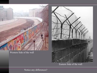 Western Side of the wall Eastern Side of the wall Notice any differences? 