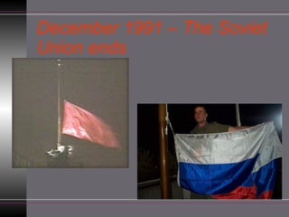 December 1991 – The Soviet Union ends 