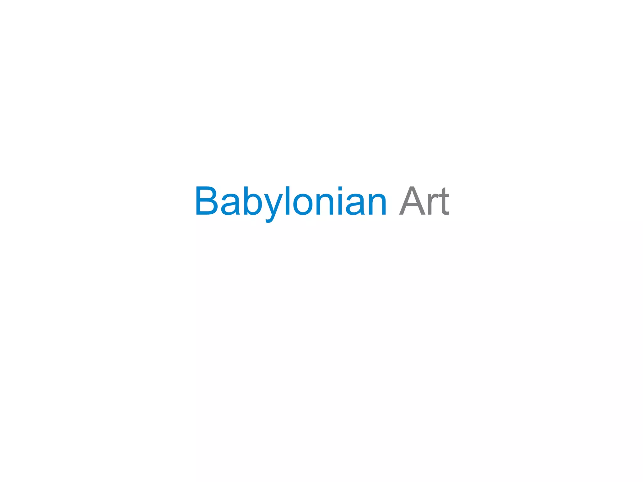 Babylonian   Art 