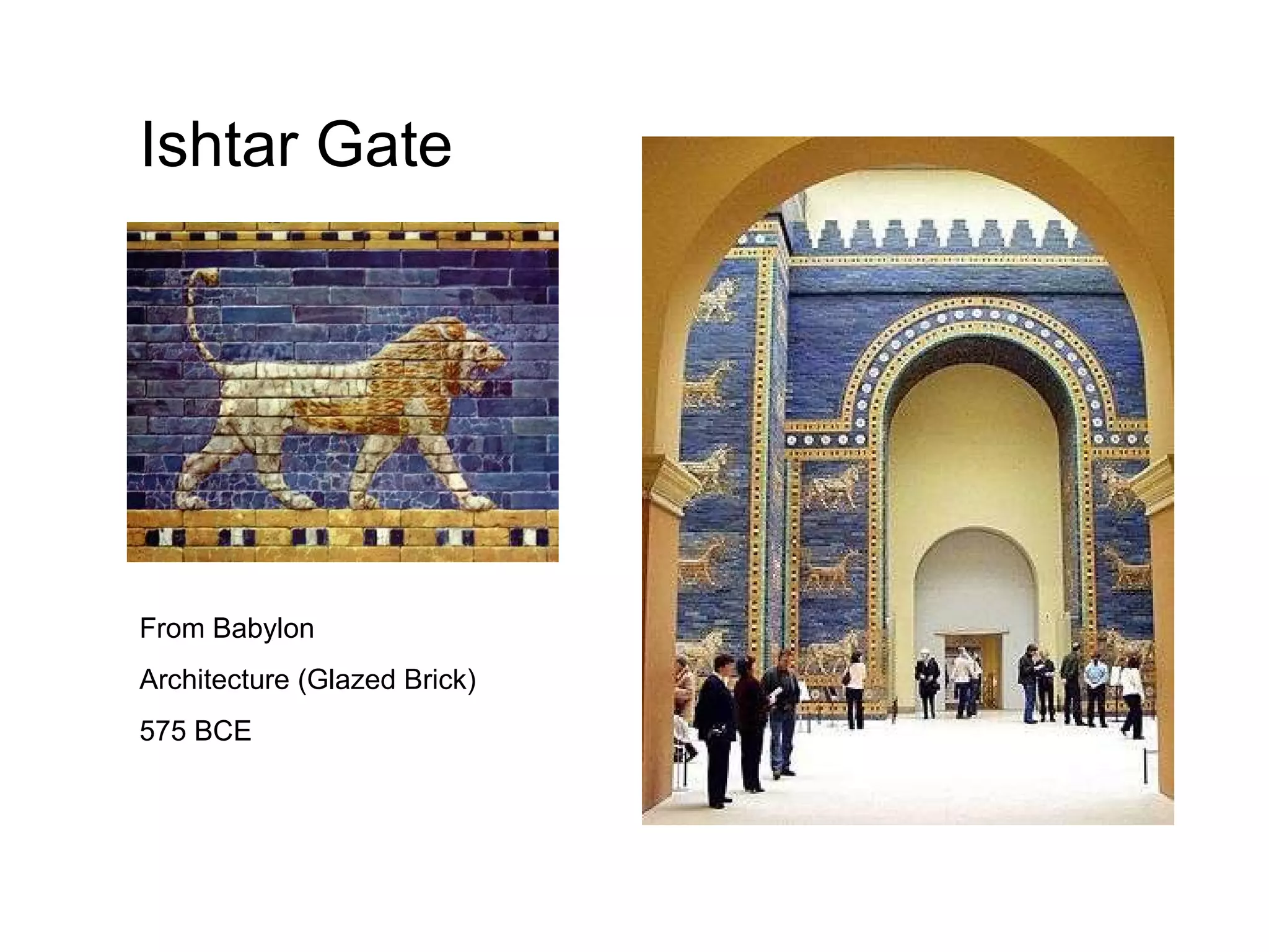 Ishtar Gate From Babylon Architecture (Glazed Brick)  575 BCE 