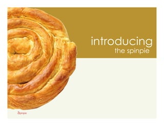 introducing
    the spinpie
 
