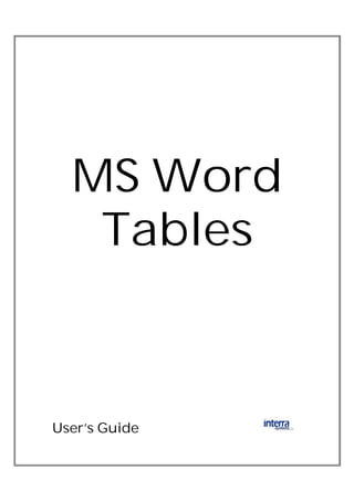 MS Word
   Tables



User’s Guide
 