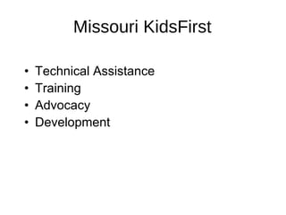 Missouri KidsFirst Technical Assistance Training Advocacy Development 