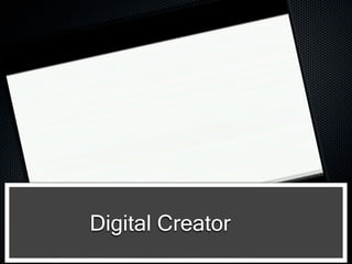 Digital Creator
 