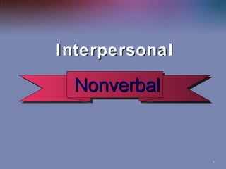 Interpersonal Nonverbal 