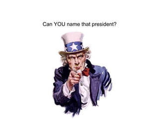 Can YOU name that president? 