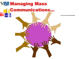 Managing Mass Communications… 
