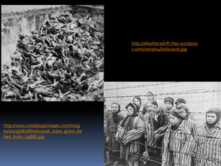 The Victims…http://www.utexas.edu/features/2005/holocaust/graphics/holocaust5.jpghttp://blog.beliefnet.com/pontifications/imgs/Ebensee%20concentration%20camp%20prisoners%201945.jpg