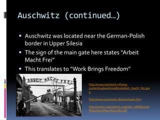 Concentration CampsPrisoners were forced to go into concentration campsAlso called labor campsSome camps were called death campsControlled by the Nazi’shttp://www.history.ucsb.edu/faculty/marcuse/classes/133b/07Projects/pix/DworkVanPeltBookpicture.jpghttp://www.history.ucsb.edu/faculty/marcuse/classes/133b/07Projects/pix/DworkVanPeltBookpicture.jpghttp://frank.mtsu.edu/~baustin/holocamp.html