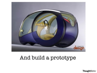 And build a prototype  