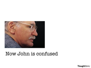 Now John is confused 