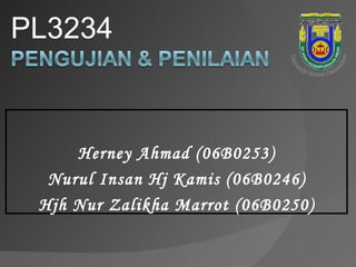 [object Object],Herney Ahmad (06B0253) Nurul Insan Hj Kamis (06B0246) Hjh Nur Zalikha Marrot (06B0250) Universiti Brunei Darussalam 
