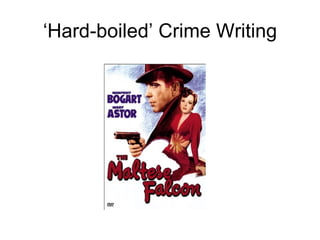 ‘ Hard-boiled’ Crime Writing 