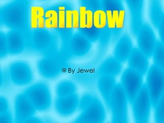 [object Object],Rainbow 