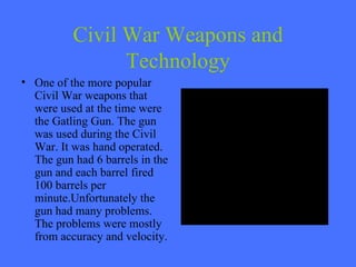 Civil War Weapons and Technology ,[object Object]