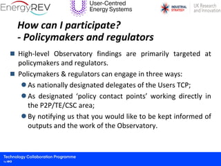  High-level Observatory findings are primarily targeted at
policymakers and regulators.
 Policymakers & regulators can e...