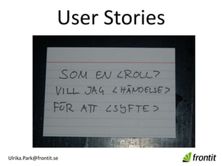 User Stories Ulrika.Park@frontit.se 