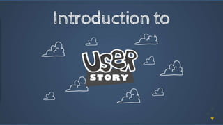 Introduction to User Stories