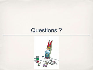 Questions ?

 