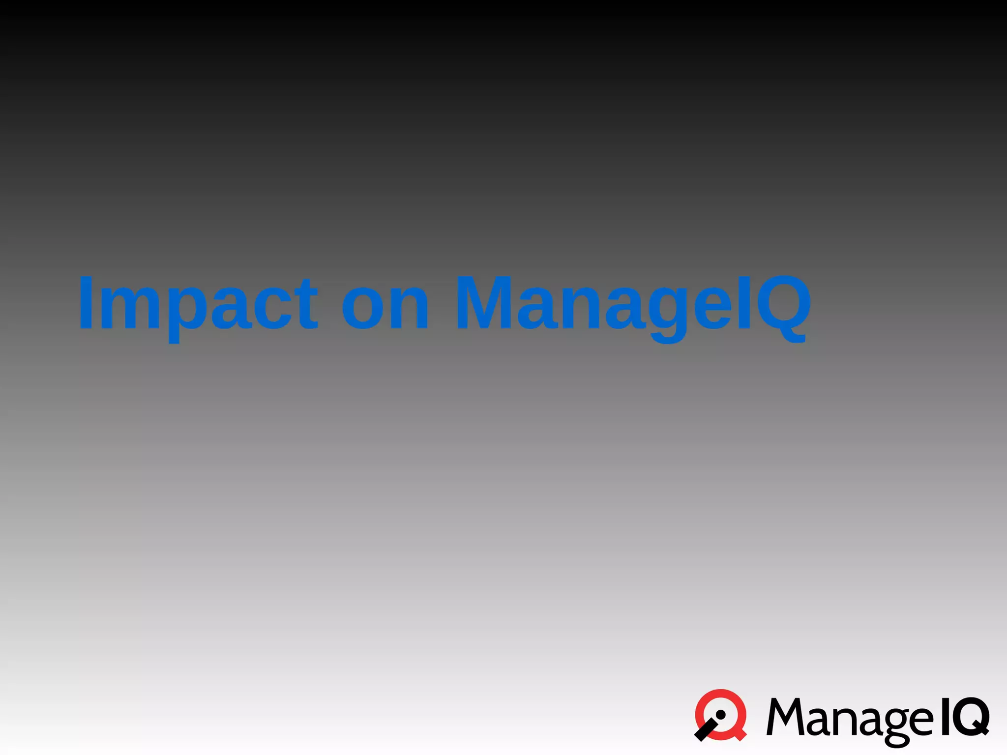 Impact on ManageIQ 
 