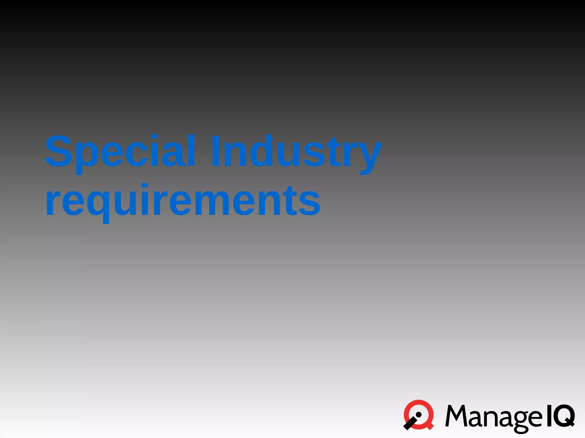 Special Industry 
requirements 
 