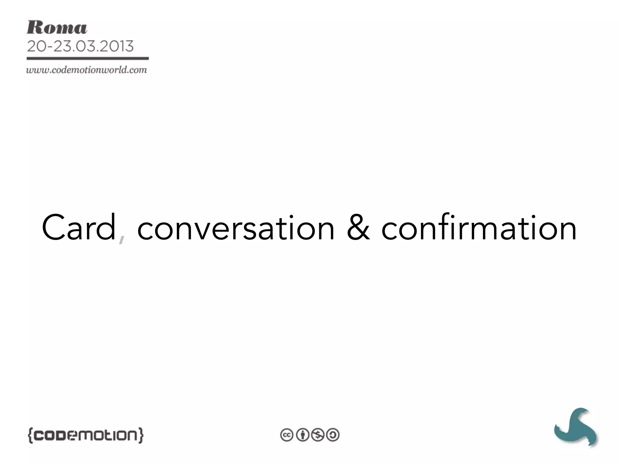 3C
Card, conversation & confirmation
 