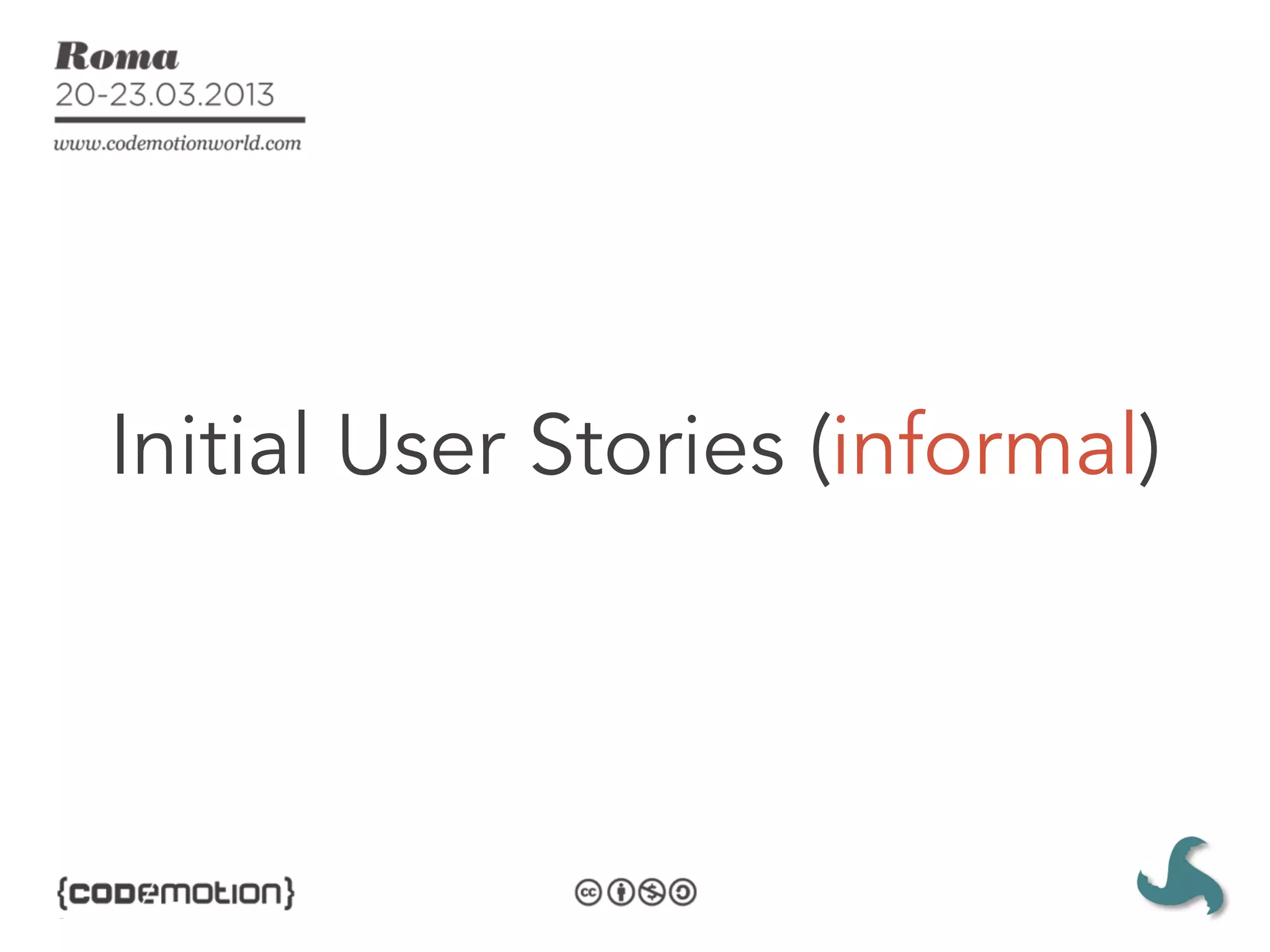 Initial User Stories (informal)
 