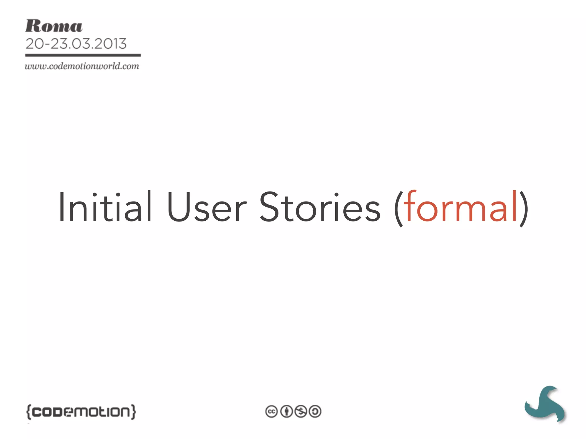 Initial User Stories (formal)
 