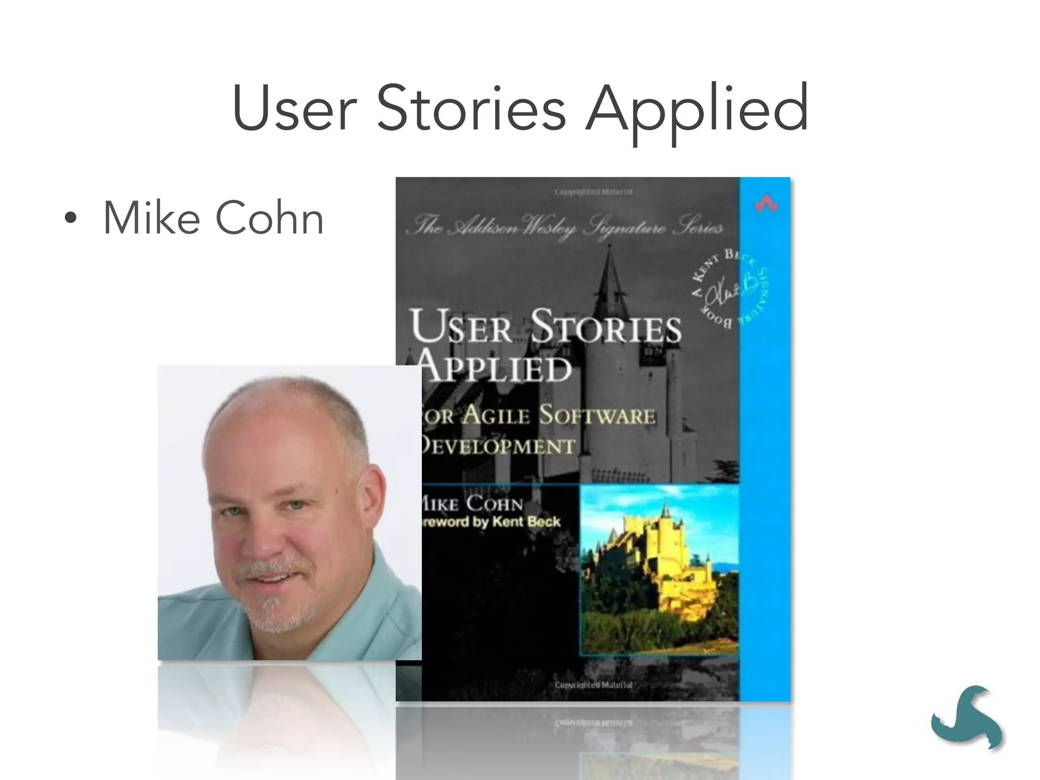 User Stories Applied
•  Mike Cohn
 