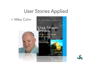 User Stories Applied
•  Mike Cohn
 