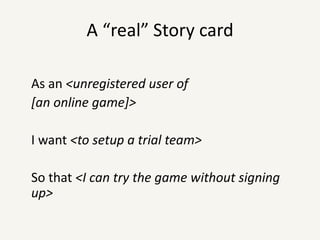 User Story Template“As a <Some Role>I want <Some Need>So that <Some Benefit>”