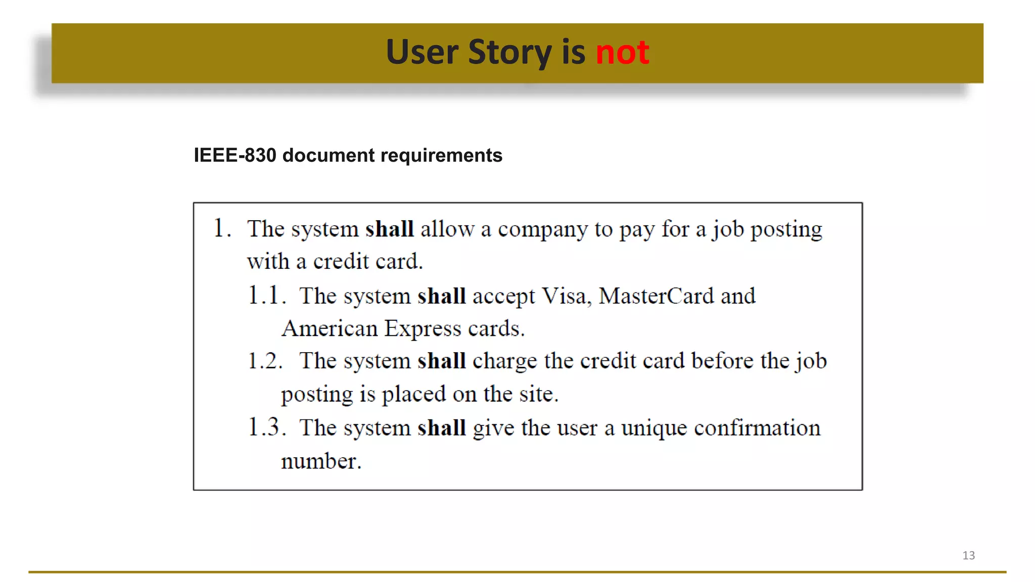 User Story is not
13
IEEE-830 document requirements
 