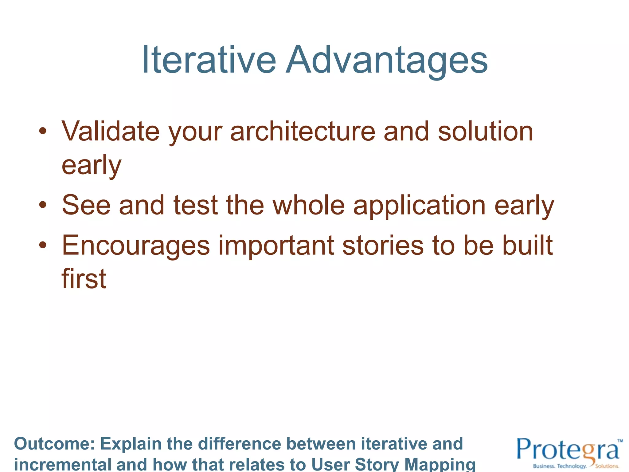 Outcome: Explain the difference between iterative and incremental and how that relates to User Story Mapping