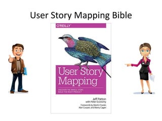 User Story Mapping Bible
 