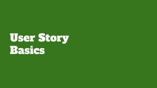 User Story
Basics
 