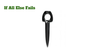 If All Else Fails
 