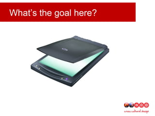 What’s the goal here?
 
