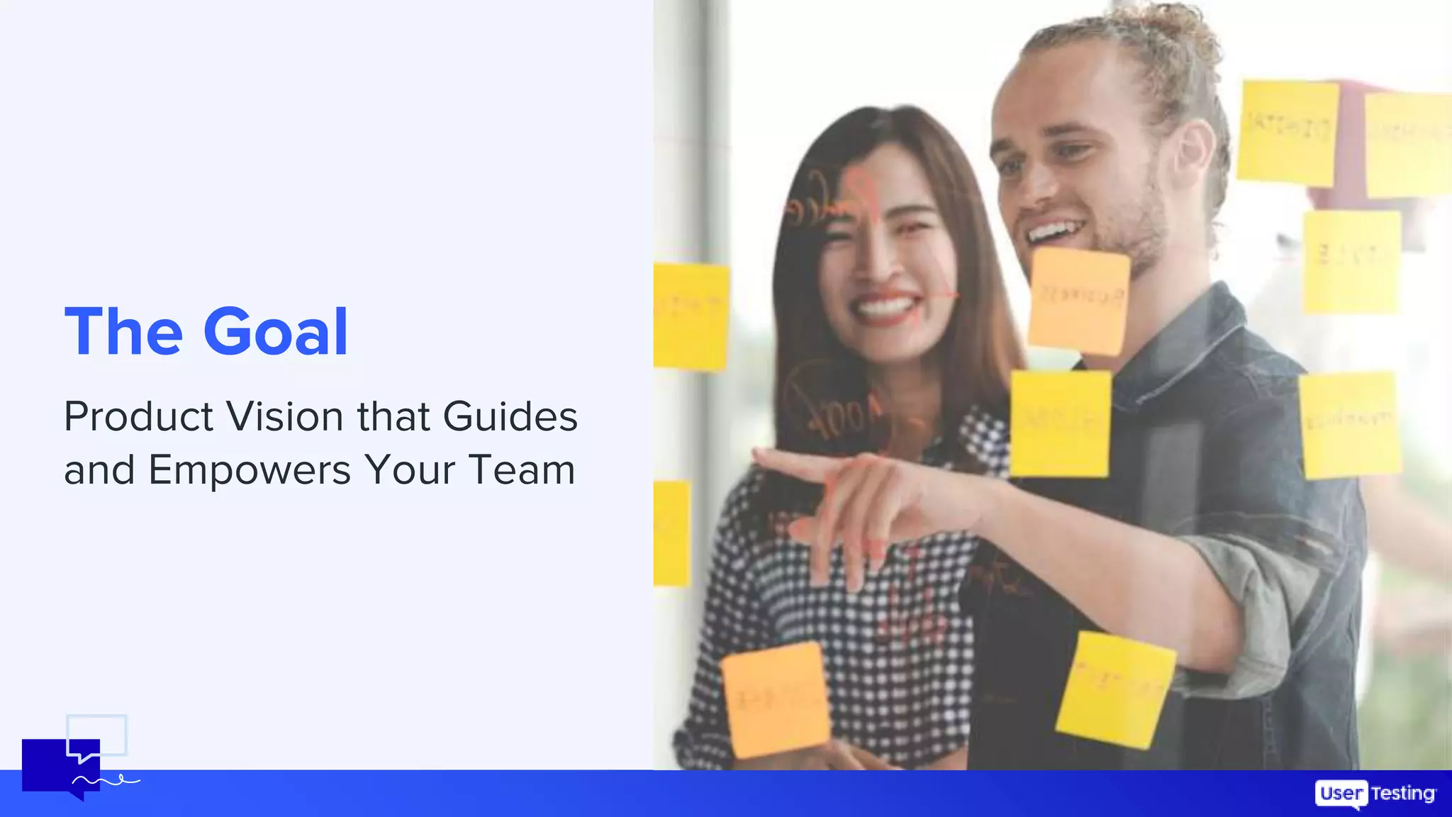 6
The Goal
Product Vision that Guides
and Empowers Your Team
 